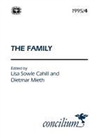 Lisa Sowle Cahill, Dietmar Mieth - Concilium 1995/4 the Family