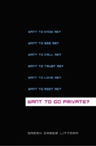 Sarah Littman, Sarah Darer Littman - Want to Go Private?
