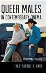 Kylo-Patrick R Hart, Kylo-Patrick R. Hart - Queer Males in Contemporary Cinema