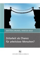 Matthia Brungs, Matthias Brungs, Vanessa Kolb - Zeitarbeit als Chance für arbeitslose Menschen?