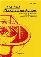 Eva Sachs - Die fünf platonischen Körper. Zur Geschichte der Mathematik und der Elementenlehre Platons und der Pythagoreer