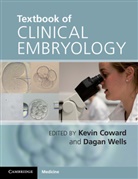 Kevin Coward, Kevin Wells Coward, COWARD KEVIN WELLS DAGAN, Kevin Coward, Dagan Wells - Textbook of Clinical Embryology