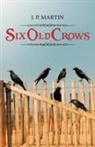J. P. Martin - Six Old Crows