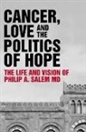 Boutros Indari, Boutros Mourani Indari, INDARI BOUTROS MOURANI FRANCES, Frances Mourani, Frances J. Mourani, Philip Salem - Cancer, Love and the Politics of Hope
