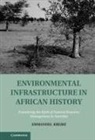 Emmanuel Kreike, Emmanuel (Princeton University Kreike, Kreike Emmanuel - Environmental Infrastructure in African History