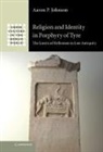 Aaron P Johnson, Aaron P. Johnson, Aaron P. (Lee University Johnson, JOHNSON AARON P, Johnson Aaron P. - Religion and Identity in Porphyry of Tyre