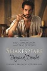Paul Edmondson, Paul Wells Edmondson, EDMONDSON PAUL WELLS STANLEY W, Paul Edmondson, Stanley Wells, Stanley W. Wells... - Shakespeare Beyond Doubt