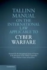 Michael N Schmitt, Michael N. Schmitt - Tallinn Manual on the International Law Applicable to Cyber Warfare