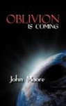 John Moore - Oblivion Is Coming