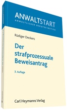 Rüdiger Deckers - Der strafprozessuale Beweisantrag