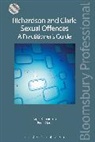Nigel Clark, Peter Clark, Nigel Richardson, Nigel Clark Richardson - Richardson and Clark: Sexual Offences a Practitioner''s Guide