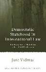 Jure Vidmar - Democratic Statehood in International Law