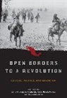 Jaime Marroquin Arredondo, Jaime (EDT)/ Franco Marroquin, Magdalena Mieri, Adela Pineda Franco, Jaime Marroquin Arredondo, Jaime Marroquin... - Open Borders to a Revolution