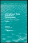 Jagdish N. Bhagwati, Ad Koekkoek, K. A. Koekkoek, Koekkoek Ad, L. B. M. Mennes - International Trade and Global Development (Routledge Revivals)
