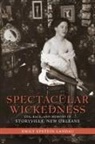 Emily Epstein Landau - Spectacular Wickedness