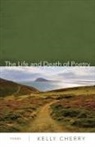 Kelly Cherry - The Life and Death of Poetry