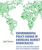 Jale Tosun - Environmental Policy Change in Emerging Market Democracies