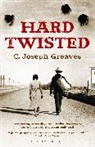 C Joseph Greaves, C. Joseph Greaves, Greaves C. Joseph - Hard Twisted