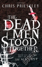 Chris Priestley - The Dead Men Stood Together