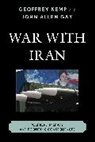 John Allen Gay, Gay John Allen, Geoffrey Kemp, Geoffrey Gay Kemp, Kemp Geoffrey - War With Iran