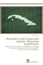 Anna Bastian - Diversity in the Cuban bat species, Macrotus waterhousii