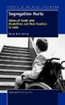 Pavan John Antony - Segregation Hurts: Voices of Youth with Disabilities and Their Families in India