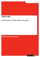 Sabrina Wirz - The Future of Outer Space Security