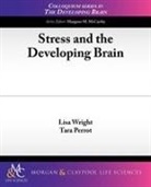 Tara Perrot, Lisa Wright - Stress and the Developing Brain