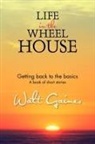 Walt Gaines - Life In the Wheel House