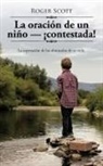 Roger Scott - La oración de un niño - ¡contestada!