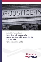 Juditas Delany Torrealba Dugarte - Las directrices para la construcción del Derecho de Excepción