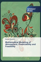 Suneet Dwivedi - Mathematical Modeling of Atmosphere; Predictability and Feasibility