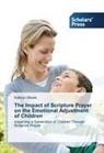 Kathryn Steele - The Impact of Scripture Prayer on the Emotional Adjustment of Children