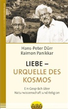Hans-Peter Dürr, Raimon Panikkar - Liebe - Urquelle des Kosmos