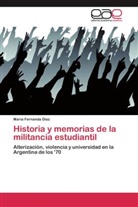 María Fernanda Diaz - Historia y memorias de la militancia estudiantil
