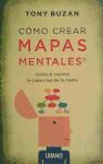 Tony Buzan - Cómo crear mapas mentales : utiliza al máximo la capacidad de tu mente