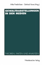 Mik Friedrichsen, Mike Friedrichsen, Vowe, Vowe, Gerhard Vowe - Gewaltdarstellungen in den Medien