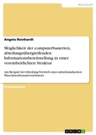 Angela Reinhardt - Möglichkeit der computerbasierten, abteilungsübergreifenden Informationsbereitstellung in einer vereinheitlichten Struktur