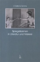 Christiane Dahms - Spiegelszenen in Literatur und Malerei