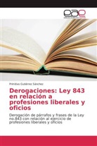 Primitivo Gutiérrez Sánchez - Derogaciones: Ley 843 en relación a profesiones liberales y oficios