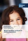 Sonahit Agarwal, Sonahita Agarwal, Mallikarjuna, Dharma Mallikarjunaiah, Dines Mysore Ramu, Dinesh Mysore Ramu - Mixed dentition analysis in Indian population