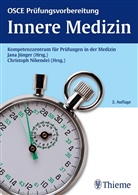 Jan Jünger, Jana Jünger, Christoph Nikendei, Jünge, Jan Jünger, Jana Jünger... - OSCE Prüfungsvorbereitung Innere Medizin