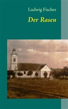 Ludwig Fischer - Der Rasen