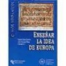 Javier Alvarado Planas, Javier . . . [et al. ] Alvarado Planas, Yolanda Gómez Sánchez - Enseñar la idea de Europa