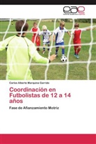 Carlos Alberto Marquina Garrido - Coordinación en Futbolistas de 12 a 14 años