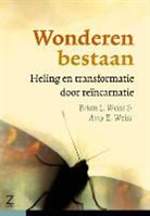 Amy E. Weiss, Brian L. Weiss - Wonderen bestaan