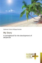 Catherine Tchicot N'Djaga Enombo - My Story