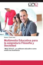 Rebeca Castro Díaz - Multimedia Educativa para la asignatura Filosofía y Sociedad