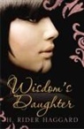 H Rider Haggard, H. Rider Haggard, Haggard H Rider - Wisdom''s Daughter