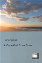 Anonymus - A Cape Cod Cook Book